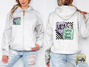 Hey You Got This Adult Zip Up Hoodie Back Design
